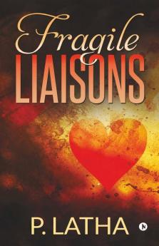 Fragile Liaisons