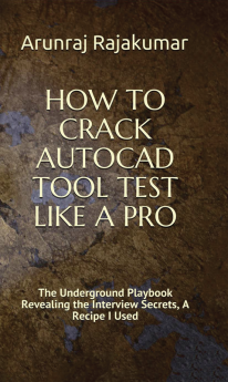 HOW TO CRACK AUTOCAD TOOL TEST LIKE A PRO : THE UNDERGROUND PLAYBOOK REVEALING THE INTERVIEW SECRETS A RECIPE I USED