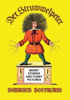 Der Struwwelpeter: Merry Stories and Funny Pictures