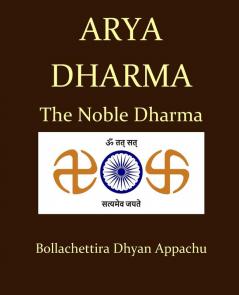 Arya Dharma: The Noble Dharma