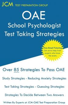 OAE School Psychologist Test Taking Strategies: OAE 042 - Free Online Tutoring - New 2020 Edition - The latest strategies to pass your exam.