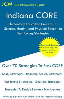 Indiana CORE Elementary Education Generalist Science Health and Physical Education - Test Taking Strategies: Indiana CORE 062 - Free Online Tutoring