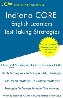 Indiana CORE English Learners - Test Taking Strategies: Indiana CORE 019 - Free Online Tutoring