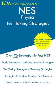 NES Physics - Test Taking Strategies: NES 308 Exam - Free Online Tutoring - New 2020 Edition - The latest strategies to pass your exam.