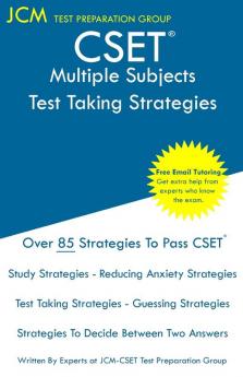 CSET Multiple Subjects - Test Taking Strategies: CSET 101 CSET 214 and CSET 103 - Free Online Tutoring - New 2020 Edition - The latest strategies to pass your exam.