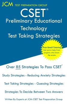 CSET Preliminary Educational Technology - Test Taking Strategies: CSET 133 and CSET 134 - Free Online Tutoring - New 2020 Edition - The latest strategies to pass your exam.