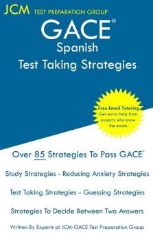 GACE Spanish - Test Taking Strategies: GACE 141 Exam - GACE 142 Exam - Free Online Tutoring - New 2020 Edition - The latest strategies to pass your exam.