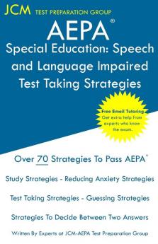 AEPA Special Education Speech and Language Impaired - Test Taking Strategies: AEPA AZ031 Exam - Free Online Tutoring - New 2020 Edition - The latest strategies to pass your exam.