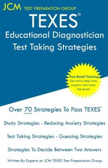 TEXES Educational Diagnostician - Test Taking Strategies: TEXES 153 Exam - Free Online Tutoring - New 2020 Edition - The latest strategies to pass your exam.