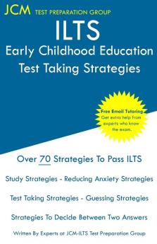 ILTS Early Childhood Education - Test Taking Strategies: ILTS 206 Exam - Free Online Tutoring - New 2020 Edition - The latest strategies to pass your exam.