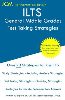 ILTS General Middle Grades - Test Taking Strategies: ILTS 298 Exam - Free Online Tutoring - New 2020 Edition - The latest strategies to pass your exam.