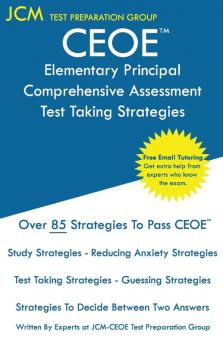 CEOE Elementary Principal Comprehensive Assessment - Test Taking Strategies: CEOE 045 Exam - Free Online Tutoring - New 2020 Edition - The latest strategies to pass your exam.