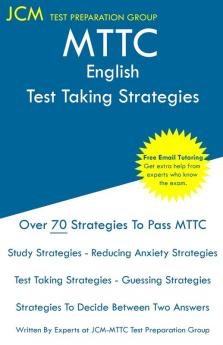 MTTC English - Test Taking Strategies: MTTC 002 Exam - Free Online Tutoring - New 2020 Edition - The latest strategies to pass your exam.