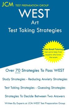 WEST Art - Test Taking Strategies: WEST 503 Exam - Free Online Tutoring - New 2020 Edition - The latest strategies to pass your exam.