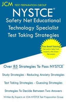 NYSTCE Safety Net Educational Technology Specialist - Test Taking Strategies: NYSTCE 971 Exam - Free Online Tutoring - New 2020 Edition - The latest strategies to pass your exam.