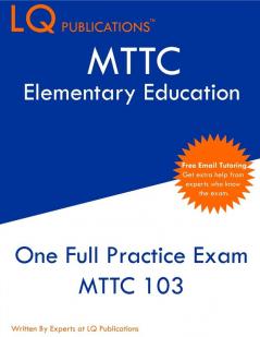 MTTC Elementary Education: One Full Practice Exam - 2020 Exam Questions - Free Online Tutoring