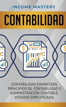 Contabilidad: Contabilidad financiera principios de contabilidad y administración contable. Version simplificada