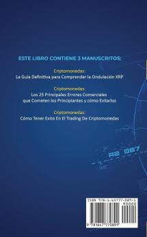 La Biblia de la Criptomoneda: 3 Libros en 1: Los Principales Secretos Comerciales para que los Inversores tengan Exito Financiero con Bitcoin Blockchain Ethereum Ripple Litecoin y todas las Altcoins