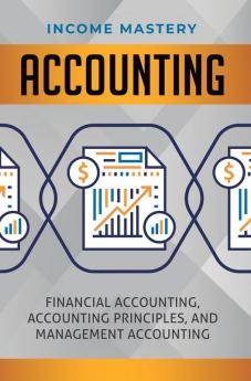 Accounting: Financial Accounting Accounting Principles and Management Accounting