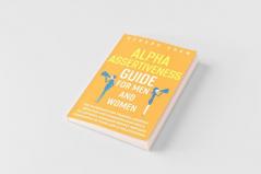 Alpha Assertiveness Guide for Men and Women