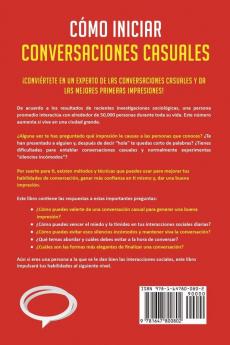 Cómo iniciar conversaciones casuales: Guía de consejos prácticos para superar la timidez y la ansiedad social de las relaciones personales. Mejora tus habilidades sociales y confía más en ti mismo