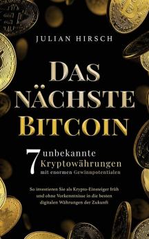 Das nachste Bitcoin: 7 unbekannte Kryptowährungen mit enormen Gewinnpotentialen. So investieren Sie als Krypto-Einsteiger früh und ohne Vorkenntnisse in die besten digitalen Währungen der Zukunft