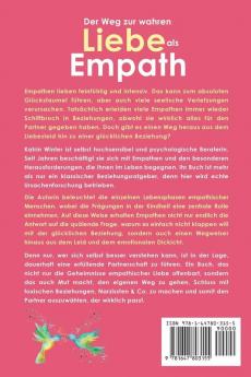 Sensible Menschen in Beziehungen: Der Weg zur wahren Liebe als Empath. So erkennst du Manipulatoren schützt dich vor toxischen Abhängigkeiten und findest endlich deinen Traumpartner