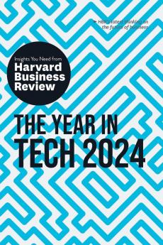 The Year in Tech 2024: The Insights You Need from Harvard Business Review