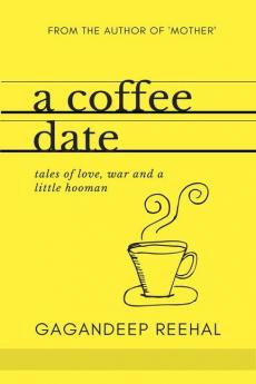 a coffee date : tales of love war and a little hooman