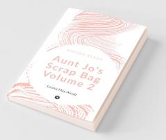 Aunt Jo'S Scrap Bag Volume 2
