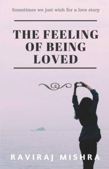 The Feeling Of Being Loved