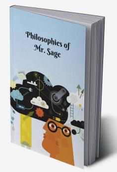 Philosophies of Mr Sage