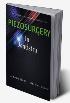 PIEZOSURGERY IN DENTISTRY : An innovative in ultrasound technology