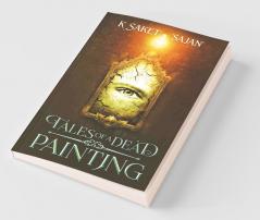 Tales Of A Dead Painting