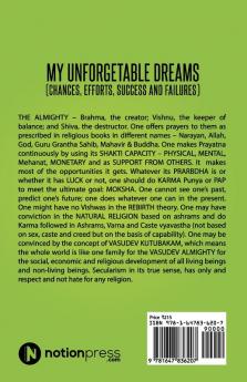 My Unforgetable Dreams (Chances Efforts Success and Failures) : Autobiography