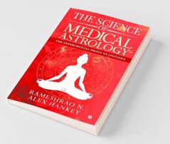 The Science Of Medical Astrology : The Experimental Proof Of Jyotisha