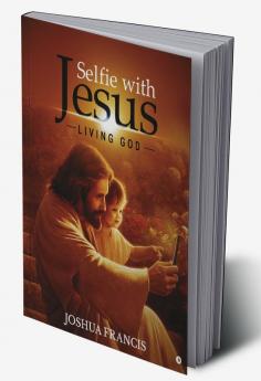 Selfie with Jesus : Living God