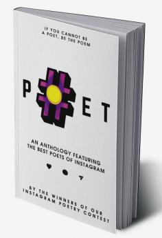 #POET : An Anthology Featuring the Best Poets of Instagram