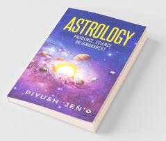Astrology: Prudence Science Or Ignorance?
