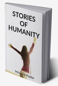 STORIES OF HUMANITY