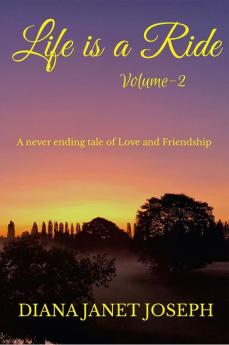 Life is a Ride - Volume 2 : A tale of Love and Friendship