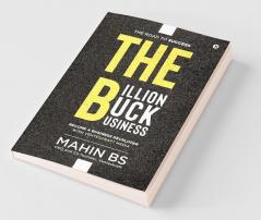 The Billion Buck Business : Become A Business Developer With Venteskraft Media