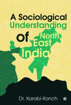 A Sociological Understanding Of North East India
