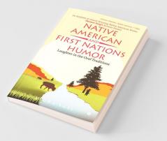 Native American And First Nations Humor: Laughter In The Oral Traditions