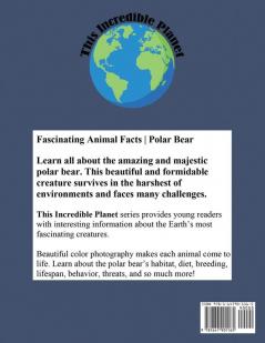 Polar Bear: Fascinating Animal Facts for Kids (This Incredible Planet)