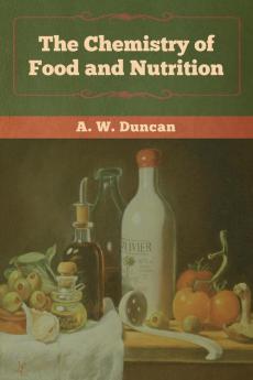 The Chemistry of Food and Nutrition