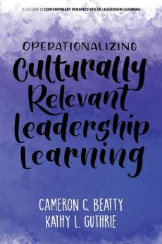 Operationalizing Culturally Relevant Leadership Learning