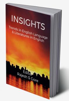 Insights : Emerging Trends in English Language and Literatures in English