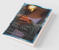 STILL I CAN FEEL YOU : MEMORIESSTRUGGLE and PAIN