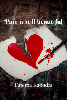 Pain is still beautiful...